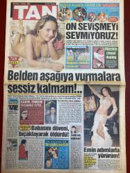 TAN GAZETESİ DOĞUM GÜNÜ HEDİYESİ - 29 NİSAN - 2 MAYIS 2005 - TAM TAKIM 8 SAYFADIR -Erkan Mumcu-Ersin Mumcu-Mae West-Koray Avcı-Orhan Kural-Ahmet Hassan-Rıza Çalımbay-Juan Francisco-Bonaldo-Michael Schumacher-Fernando Alonso-Jenson Button-Giancarlo Fisichella-Toğba Özay-Asena-Gülsen Özkan-Ayşe Demirtaş-Melek Kurtuluş-Mehmet Genç-Kürşat Kutlu-Ayşen Demirtaş-Ayhan Kıvrak-Sue-Nazlı Aydın-Nazım Güleryüz-Bülent Gün-Ali Kurtuluş-Kurtuluş Karadayı-Yasemin Kayalar-İsmail Tural-Av. Ömer Barlas-Hüseyin Aksoy-Nazlı Demir-Ö.B.-Eser G.-S. Burunay-Dilek Koçak-Berna Akçay-Burhan Aydoğdu-Özcan Aksoy-Metin Arıkan-Burhan Öztürk-Elif Güngör-Müge Savaş-Murat Kaplan-Nazım Gürel-Ayşen Dilek-Ömer Çınar-Murat Balcı-Metehan Kaya-Dilek Çetin-Ön sevişmeyi sevmiyoruz-Belden aşağıya vurmalar sessiz kalmam-Kadın erkeğe tecavüz etti-Babasını döveni bıçaklayarak öldürdü-Sanki suç makinası-Emin adımlarla yürürüm-Dünyanın sonunu 2 derece getirecek-Dargın aşık-Nargile tiryakı yapıyor-Şampiyonluk düğümünü derbiler çözecek