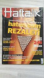 HAFTALIK HABER DERGİSİ – SAYI: 07 – 25–31 MART 2007 – 96 SAYFA – SOSYETEYİ TEDİRGİN EDEN PORNO SİTE SKANDALI: HATUN.COM REZALETİ – AYŞE ARMAN’DAN BALERİN ANNENİN ÖYKÜSÜ – BEŞİKTAŞ’IN “ABİ”Sİ SİNAN ENGİN’İN YAŞAM PORTRESİ – BASINDA İLK KEZ: EROİNLE YAKALANAN ALMAN KIZIN TÜRKİYE’DEKİ HAPİS GÜNLERİ VE KİTABI – SERDAR ERENER’DEN SERTAB ERENER’E MEKTUP – GECEYARISI EKSPRESİ YİNE KALKIYOR – ORGENERAL TUNCER KILINÇ’TAN SERT ÇIKIŞLAR – MÜSLÜMAN JEAN D’ARC DOSYASI – BAYMAK’IN GENÇ PATRONU MURAT AKDOĞAN – İSTANBUL DEFTERDARI KADİR BOY’LA AÇIK SÖYLEŞİ – YERLİ ELVIS EROL BÜYÜKBURÇ’TAN ANILAR – SÜHA DERBENT İLE “İÇGÜDÜ” FİLMİ – KANSERİ FİGÜRAN EDEN YÖNETMEN ÖMER KAVUR – BEYHAN MURPHY & PETER MURPHY’NİN YAŞAM ÖYKÜSÜ – VEDAT ÖZDEMİROĞLU’NDAN MİZAHLI YORUMLAR – HALİL BEZMEN’İN DÖNÜŞÜ VE BERAAT SÜRECİ – ALİ BEKTAN’DAN “TÜRKLER VE UZAYLI ATALARI” DOSYASI – CENGİZ ÖZDEMİR’LE MİNİATÜRK VE KÜLTÜR SAVAŞI – “ESTAĞFURULLAH YOKUŞU” DİZİSİNİN YÜKSELEN YILDIZI ERDOĞAN – ARDA USKAN’DAN KLÜP 12 DOSYASI – METİN UC
