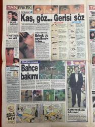 TAN 2 GAZETESİ DOĞUM GÜNÜ HEDİYESİ - 20 MAYIS 1991 - 4 SAYFADIR -Seda Sayan-Esra Sümer-Tolga Soydan-Nigar Uluer-Arzu Aydın-Tuğrul Meteer-Ulku Erakalin-Hürol Can-Kenan Kurt-Levent Belkis-Yusuf Sezgin-Ayşe Bahadır-Liz Taylor-Sigourney Weaver-Necia Alnar-Psikolog Esin Ünal-Fazıl Durukan  On yılda üç milyar-Kesin söylüyorum artık bu aşk bitti-Tenisle form tutuyor-Yılın kadını-Lanetli gemi Attila-İşte yılın gelinlikleri-Bekaretimi kaybettim-Kaş göz gerisi söz-Erkek de sevilmek ister-Bahçe bakımı-Karnıyarıktan bıkmıyor  Zirveye yakınız evlilik erken-İş kadını olmak çok zormuş-Dinlendiren ve güzelleştiren spor-63 yaşında 8’inci kez baba oluyor-Baba olacağına inanamıyor-Prensesler gibi-Ailece alışveriş-Çilekli turta-Laz yemeklerine hayran-Zekai Bey-Çizen E. Göktekin A. Tamer-Carlı’nin Melekleri-Çizen Homero