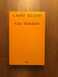 Güz Türküleri - Cahit Külebi / Başak Yayınları - İlk 1.Baskı 1991