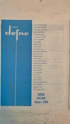 YENİ DEFNE KÜLTÜR, SANAT, ŞİİR VE EDEBİYAT DERGİSİ - OCAK 2002 SAYI: 238 M. NURİ KARAKÜÇÜK – TUNCEL ALTINKÖPRÜ – FERİT RAGIP TUNCOR – CAHİT ZARİFOĞLU – ÜNAL ŞÖHRET DİRLİK – COŞKUN ERTEPINAR – AHMET ÖZDEMİR – RIZA BEŞER – ŞADAN FAHİR – ŞAKİR SUSUZ – FAHRİ ERSAVAŞ – ALİ ABDÜLKERİMOĞLU – OLCAY KOLÇAK – HALİL SOYUER – AHMET OKUR – NEVİN KORUCUOĞLU – BERTA B. ÖZGÜN – AYTEN AKDAĞ – MEHMET RAUF – MİNE SAĞLAM – ÜMRAN ÇETİN – FAHRİ SEVİL – FATMA ONUR – HASAN SABAH – CELİLE NEZAHAT ÇELİKEL – BAKİ YILDIRIM – ERDOĞAN ÜNVER – GÜLTEN ÇİÇEK TURAL  RUHÎ-İ BAĞDADÎ – BEKLEYİŞ – KARBAYAZDIR TÜRKÜLERİMİZ - TAM TAKIM EKSİKSİZ  34 SAYFA