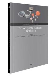 Parion Studies VIII - Parion Roma Hamamı Bothros'u