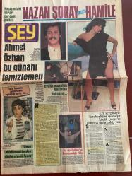 ŞEY GAZETESİ DOĞUM GÜNÜ HEDİYESİ - 12 TEMMUZ 1986 - SAYI: 43 - 4 SAYFADIR -Nazan Şoray-Ahmet Özhan-Handan Müftüoğlu-Filiz Akın-Harika Avcı-Ferdi Tayfur-Necla Nazır-Burçin Orhon-Sezen Aksu-İbrahim Tatlıses-Ayşe Seymen-Serpil Çakmaklı-Nükhet Duru-Nilüfer-Mehtap Demir-Derya Arbaş-Arif Kaptan-Hülya Süer-Kadir İnanır-Derya Tuna-Gönül Öner  Nazan Şoray 5 aylık hamile-Ahmet Özhan bu günahı temizlemeli-Kaçışındaki esrar perdesi kalktı-Evlilik masalını başlatan buluşma-Bu da Özhan’ın kopamadığı Filiz-Yasak aşkın bedeli 200 milyonluk daire-Şarkıcılık sırası kayınçoda-Ferdi Tayfur Necla Nazır aşkı yeni bir şöhret doğuruyor-Bu kazığın acısını çıkaracağım-Sahnede fiyat rekorları-1.5 milyonluk Sezen-14 milyonluk İbo Show-TRT’nin örtemediği şarkıcı-Çeşme’de bıngıl bıngıl bir yıldız-En büyük şanssızlığı Türk şarkıcı olması-Böyle bir yarışma tek başına sunulmaz-Festivalin bedavacıları-Nükhet Duru için tehlike çanları çalmaya başladı-Şiştikçe şişiyor-Milüfer yine aşk hattında