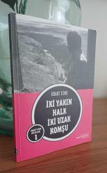 İKİ YAKIN HALK İKİ UZAK KOMŞU