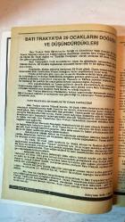 YENİ BATI TRAKYA DİKİ AYLIK AKTÜEL, TARİH VE KÜLTÜR DERGİSİ - OCAK-ŞUBAT 1993 SAYI: 118 SÜLEYMAN SEFER CIHAN - NEVZAT KARAGİL - SİNAN ŞEMLLER - VEDAT ÇORAPÇI - NAZIM ŞEN - SANLYE DEMİR - AHMET ÖMER ÜSTETİK - DERVİŞ MANİZADE - SEVİM GÖKDAĞ - H. ÜMRAN NARGÜL - İRFAN DERİCİ - KAZIM GÜLTEPE - RECEP KARA - İSMAİL TUNALI - Ö. YAŞIN - O. GÖKMEN - E. MANISALI - M. N. ÖZFATURA - ZİYA KURTARAN TÜRKLÜK DÜNYASI İÇİN 52 YILDIR DEVAM EDEN MÜCADELE - BATI TRAKYADA 29 OCAKLAR - BATI TRAKYA BARUT FİÇİSİ - BATI TRAKYADA RABITA PARMAĞI - NEVZAT KARAGİL'İ TANIMAK - YEŞİLADA DERGİSİNİN ANALİZİ - HAYATIM VE ÇALIŞMALARIM - KIBRIS TÜRKLERİNİN PROBLEMLERİ - KIBRIS TÜRK İŞLERİ KOMİSYONU - KATAK İLE KTHP'NİN BİRLEŞMESİ - KIBRIS TÜRK BİRLİĞİ - YEŞİLADA DERGİSİ VE ÇALIŞMALARIM - KIBRIS MESELESİNDE GÖRÜŞ AYRILIKLARI - ÖZAL'IN BALKANLAR SEFERİ - KIBRIS İÇİN YENİ ADIMLAR ATMAK - KIBRIS'TA FEDERASYON TEZİ - YUNAN YÖNETİMİNİN HAKSIZ UYGULAMALARINI BOYKOT - BATI TRAKYA MÜSLÜMAN TÜRK AZINLI - TAM TAKIM EKSİKSİZ  50 SAYFA