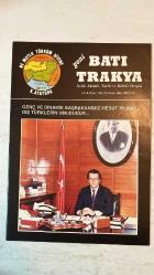 YENİ BATI TRAKYA DİKİ AYLIK AKTÜEL, TARİH VE KÜLTÜR DERGİSİ - TEMMUZ 1991 SAYI: 100 MESUT YILMAZ - SÜLEYMAN SEFER CİHAN - NEVZAT KARAGİL - SİNAN ŞEMİLER - VEDAT ÇORAPÇI - NAZIM ŞEN - İBRAHİM VATANSEVER - DERVİŞ MANİZADE - SEVİM GÖKDAĞ - AHMET ÖMER ÜSTETİK - ENVER KAVAKLI - RIDVAN HÜSEYİNOĞLU - NEDİM ATAMER - H. ÜMRAN NARGÜİ - SADIK AHMET - A. SANDIKÇIOĞLU - EKREM PAKDEMİRLİ - ADNAN KAHVECİ - MURAT SUNGAR - DERVİŞ EROĞLU - EROL MANİSALI - ERDOĞAN ASLIYÜCE - FAİK AHMETOĞLU - ELİF - İBRAHİM - SABRİYE GENÇ VE DİNAMİK BAŞBAKANIMIZ MESUT YILMAZ - YUNANİSTANIN GÖZÜ TÜRKİYEDE - YUNANİSTAN IRKÇILIĞA DEVAM EDİYOR - BATI TRAKYA SORUNU İNGİLİZ BASININDA - MESUT YILMAZ BAŞBAKAN OLDU - İNANCIMIZI KAYBETMEYELİM - DEVLET BAKANI EKREM PAKDEMİRLİ’NİN BEYANNATI - ADNAN KAHVECİ’NİN AÇIKLAMASI - BM GENEL SEKRETERİ TÜRKİYE’YE GELDİ - YUNANİSTANLA DOSTLUK ANLAŞMASI OLABİLİR - YUNANİSTAN YENİ OYUNLAR PEŞİNDE - FESAT YUVASI PATRIKHANE - KKTC’YE YATIRIM ÇAĞRISI - KIBRIS, EGE VE Dİ - TAM TAKIM EKSİKSİZ  42 SAYFA