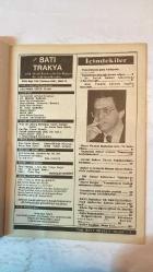 YENİ BATI TRAKYA DİKİ AYLIK AKTÜEL, TARİH VE KÜLTÜR DERGİSİ - TEMMUZ 1991 SAYI: 100 MESUT YILMAZ - SÜLEYMAN SEFER CİHAN - NEVZAT KARAGİL - SİNAN ŞEMİLER - VEDAT ÇORAPÇI - NAZIM ŞEN - İBRAHİM VATANSEVER - DERVİŞ MANİZADE - SEVİM GÖKDAĞ - AHMET ÖMER ÜSTETİK - ENVER KAVAKLI - RIDVAN HÜSEYİNOĞLU - NEDİM ATAMER - H. ÜMRAN NARGÜİ - SADIK AHMET - A. SANDIKÇIOĞLU - EKREM PAKDEMİRLİ - ADNAN KAHVECİ - MURAT SUNGAR - DERVİŞ EROĞLU - EROL MANİSALI - ERDOĞAN ASLIYÜCE - FAİK AHMETOĞLU - ELİF - İBRAHİM - SABRİYE GENÇ VE DİNAMİK BAŞBAKANIMIZ MESUT YILMAZ - YUNANİSTANIN GÖZÜ TÜRKİYEDE - YUNANİSTAN IRKÇILIĞA DEVAM EDİYOR - BATI TRAKYA SORUNU İNGİLİZ BASININDA - MESUT YILMAZ BAŞBAKAN OLDU - İNANCIMIZI KAYBETMEYELİM - DEVLET BAKANI EKREM PAKDEMİRLİ’NİN BEYANNATI - ADNAN KAHVECİ’NİN AÇIKLAMASI - BM GENEL SEKRETERİ TÜRKİYE’YE GELDİ - YUNANİSTANLA DOSTLUK ANLAŞMASI OLABİLİR - YUNANİSTAN YENİ OYUNLAR PEŞİNDE - FESAT YUVASI PATRIKHANE - KKTC’YE YATIRIM ÇAĞRISI - KIBRIS, EGE VE Dİ - TAM TAKIM EKSİKSİZ  42 SAYFA