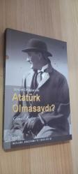 Atatürk Olmasaydı