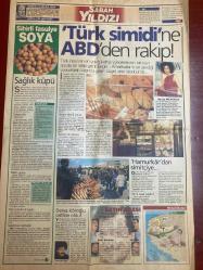 SABAH YILDIZI GAZETESİ DOĞUM GÜNÜ HEDİYESİ - 23 NİSAN 1999 - TAM TAKIM 8 SAYFADIR -Hülya Avşar-Yasemin Özumtulu-Erdoğan Sevgin-Hulusi Tunca-Nigar Akan-Kenan Öner-Bedri Koraman-Tan Oral-Derya Köroğlu-Göksel Arsoy-Belgin Doruk-Filiz Akın-Turkan Şoray-Fatima-Yonca Evcimik-Drew Barrymore-Cemil İpekçi-Demet Şener-Hüseyin Peyda-Hicran Aygün-Safiş-Tuncer-Barış Manço-Müjeyyen Senar-Yonca Evcimik-Gülay Koptagel-Altın Çocuk efsanesi-Çocuk ruhlu modacı-Hülya Avşar’ın balıketi diyeti-Türk simidine ABD’den rakip-Safiş’in nişanı-Yeni çağın performansı Fiat-Yasemin Özumtulu-Süleyman Turan-David Rukel-Ricky Martin-Herşey sizin elinizde-Defter tarihe karışıyor-Küflü yiyeceklerin zararları-Kalbin en iyi dostu soya fasulyesi-Mükemmel görüntü-Farklı bir saat-Kendinizin doktoru olun-Doğum sonrası depresyon-Egzersizden vazgeçmemek için 5 iyi neden-Doğayla gelen güzellik-Rüzgar