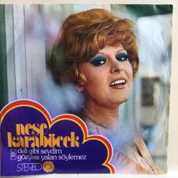 Neşe Karaböcek - Deli gibi sevdim / Gözyaşı yalan söylemez / 45'lik plak