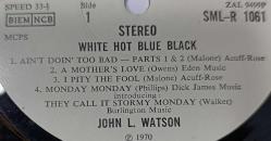 JOHN L. WATSON - WHITE HOT BLUE BLACK 33'LÜK LP PLAK 10/9,5 KONDİSYONDA