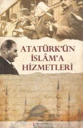 ATATÜRK'ÜN İSLAM'A  HİZMETLERİ