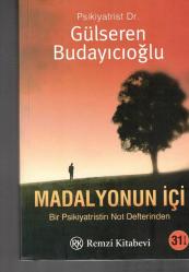 MADALYONUN İÇİ - BİR PSİKİYATRİSTİN NOT DEFTERİNDEN