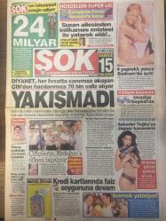 ŞOK GAZETESİ DOĞUM GÜNÜ HEDİYESİ - 5 AĞUSTOS 2005 - TAM TAKIM 12 SAYFADIR -İbrahim Tatlıses-Ayşe Akçörek-Tuğba-Asena-Nilay Dorsa-Ece Gürsel-Nur Gümüşdoğrayan-Ece Sükan-Kenan İmirzalioğlu-Zeynep Tokuş-Gülben Ergen-Fevzi Etgü-Erdoğan-Erkan Uğursoy-Turgay Biçer-Ayhan Yavruoğlu-Ergün Gürsoy-Orhan Yüce-Çiftçinin sabrı taşıyor-Vergide indirim müjdesi-Yakışmadı-Çiftçilerin Erdoğan’a öfkesi büyüyor-Kredi kartlarında faiz soygununa devam-Sevmek yetmiyor-18 yaşında 4 çocuğu oldu-Tavşanların gecesi-Zamane gençlerinin çantasında neler var-Trabzon’da kazan kaynıyor-Çok özlemişiz-Asena gitsin göbek atsın-Fahişe modası-5 yıldızlı rezalet-Ölüm yolu