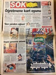 ŞOK GAZETESİ DOĞUM GÜNÜ HEDİYESİ - 16 MAYIS 2004 - TAM TAKIM 12 SAYFADIR -İbrahim Toraman-Yıldıray Baştürk-Murat Hacıoğlu-Van Hooijdonk-Servet Çetin-Demet Akalın-Muammer Baha-Melike Karakaya-Mahsun Kırmızıgül-Özcan Deniz-Sinem Kobal-Özge Özberk-Yaman Adam-Cem Yılmaz-Pınar Altuğ-Tarkan-Demet Şener-Ayşe Hatun Önal-Tuğba Özay-Arto-Ayça Tekindor-Ebru Gündeş-Melike Karakaya-Mustafa Demir-Sennur Birses-Ali Kamer Adır-Fatma Eğitim Parkı-Mahmut Tolu-M. Demir-Sebnem Schaefer-Gökdeniz Karadeniz-Ayşılcan Demirmen-Münir Abi-Filiz C.-Aysu-Eda Ece Toraman da Fener’de sırada Yıldıray var-Öğrenciye futbol kursunu-Sarhoşa Yargıtay kıyağı-First leydiler sınıfta kaldı-Öğretmene ‘Kart’ darbesi-Annenin zaferi-Aşk yüzünden hapse düştü-Komşunun sifonu rahatsız ediyor-Ekvador güzeller sarı-Kaplan’ın yeni rotası Belçika-Yabancı sıkıntısı-Muzzi ısrarı-Cordoba&Giunti gönderiliyor-Yıldıray operasyonu-‘Artık Fenerliyim’-Öğretmene kart oyunu-‘Ben yandım oğlum’-Bayan garsonlar aklandı-Yaşlı adama ‘parmak izi’ tuzağı