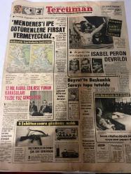 TERCÜMAN GAZETESİ - 25 MART 1976 - SADECE 4 SAYFADIR -Süleyman Demirel-Adnan Menderes-Erdal İnönü-Rauf Denktaş-Ahmet Kabaklı-R. Oğuz Türkkan-Rauf Tamer-Kemal Ilıcak-Ali Gümüş-Orhan Ayhan-Mustafa Dağ-Atilla Gökçe-Raşit Giray-Erdoğan Demirören-Ali Rıza Alan-Hamsi Ünivar-Kamacı Yüceler-Cemil Akar-İsabel Peron-Yıldırım Ecevit-Erzurum-Demirel-Ergenekon-Başol “Menderes’i ipe götürenlere fırsat vermeyeceğiz”-Dünyada kadın başkan kalmadı-İsabel Peron devrildi-Arjantin’de ordu darbe yaptı-6 şehitten sonra gözümüz açıldı-Dış temsilciliklerimiz çok sıkı korunacak-Çağlayangil ABD ile resmî temaslara dün başladı-12 mil kabul edilirse Yunan karasuları yüzde yüz genişliyor-Bizans’a hücum-Haksızlık haritalarla belirtildi-Menderes’i ipe götürenlere fırsat vermeyeceğiz-Beyrut’ta başkanlık sarayı topa tutuldu-İsviçre Müzik yarışması sonuçlandı-Milli takım 140 gün kamp 23 maç yapacak-Bir başkan gerek-Beşiktaş’a tecrübeli ve yaşlı başkan lazım-Ali Rıza Alan Kanada’dan sonra güreşi bırakacak-Kamacı Yüceler’