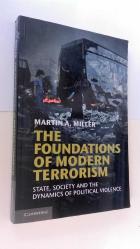 THE FOUNDATIONS OF MODERN TERRORISM * STATE, SOCIETY AND THE DYNAMICS OF POLITICAL VIOLENCE