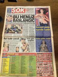 ŞOK GAZETESİ DOĞUM GÜNÜ HEDİYESİ - 24 OCAK 2003 - TAM TAKIM 12 SAYFADIR -Bircan Akyıldız-Süreyya Ayhan-Tuba Ünsal-Yaman Özçelik-Brooke Shields-Britney Spears-Mehmet Okur-Hidayet Türkoğlu-Rüştü Reçber-Sergen Yalçın-Tuğba Özay-Baran Süzer-Tolga Han-Kıvanç Tatlıtuğ-Reha Muhtar-Nilüfer-Gülben Ergen-Petek Dinçöz-Mehmet Ali Erbil-Serkan Bayram-Rauf Denktaş-Devlet Bahçeli-Hasan Parkan Nema beklentisi-Yunan savaş gemisi Boğaz’da-Mankenler de VIP oldu-Otoyol zammına geçit yok-Süreyya’nın aşkı dizi oldu-Bu henüz başlangıç-Kanseri yenip hamile kaldı-Rol icabı çocuk-İsveç biletini aldık-Kıran kırana-Dul avrat eli-Paris’te Türk izleri-Ayrılığı yalanladılar-Ben hıncımı aldım gerisi sana kalmış-Ters ilişki cinayetine 30 yıl-3 Kasım’a itirazı değerlendiririz-SSK’da tıbbi malzeme alımında yolsuzluk yapılıyor-Silopi’de eğitime 6 trilyon-Savaşa hayır dövizi taşıyan kurbanlıklar Axa Seçilmiş Kişi-karikatür-Mc Donald-Balcı Şahmeran Burcunuza göre cinsellik haritanız-Mutfakta doktor mu var-Sevgisizlik çocuğ
