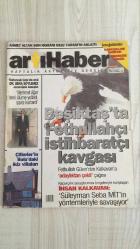 ARTIHABER HAFTALIK AKTÜALİTE DERGİSİ - SAYI: 15 - TARİH: 28 MART–3 NİSAN 1998 - 114 SAYFA – AHMET ALTAN SON ROMANI KILIÇ YARASI’NI ANLATTI – ARMAĞANLARIMIZ: KARAYOLLARI HARİTASI, NEDHOUSE SÖZLÜK – ‘UNİFORMALI ÇETE’NİN REİSİ DR. SENA SÖYLEMEZ CEZAEVİNDE KONUŞTU: “MEHMET AĞAR BENİ ÖLÜME YOLLADI, SAVCI KURTARDI” – ÇİLLERLER’İN BOLU’DAKİ İKİZ VİLLALARI – BEŞİKTAŞ’TA FETHULLAHÇI–İSTİHBARATÇI KAVGASI – FETHULLAH GÜLEN’DEN KALKAVAN’A “ADAYLIKTAN ÇEKİL” ÇAĞRISI – İHSAN KALKAVAN: “SÜLEYMAN SEBA MİT’İN YÖNTEMLERİYLE SAVAŞIYOR” – TALİBAN GURBETÇİ GENÇLERE DADANDI – VAROŞ HASTANELERİ – KATİL YOSUN YAKLAŞIYOR – YÜCE YARGI ADALETİ ANIYOR – YARGININ SORUNU ÇOK, UZLAŞMA YOK – NACİ ÜNVER: “SİSTEM MAFYANIN İŞİNE YARIYOR” – VUR GİTSİN, ZAMANAŞIMI VAR – GÜMRÜK BİRLİĞİ UMURUMDA DEĞİL – DEVLETTEN YOKSULLUK UYARISI – AMAZONLAR YANIYOR – PORTRE: MESUT YILMAZ – BAROMETRE: TÜRBAN – CAN YÜCEL’İN CEZASI – ŞİDDETE HAYIR – AHMET ALTAN – SENA SÖYLEMEZ – MEHMET AĞAR – TANSU ÇİLLER – İHSAN KALKAVAN – SÜLEYMAN SEBA – F