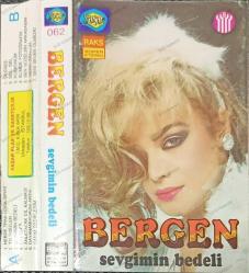 BERGEN SEVGİMİN BEDELİ