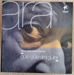 MELİH BERK OBJEKTİFİNDEN, GÜLE GÜLE ARA GÜLER