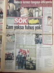 ŞOK GAZETESİ DOĞUM GÜNÜ HEDİYESİ - 30 EKİM 2008 - TAM TAKIM 12 SAYFADIR -Yaşar Kemal-Hanane Zemali-Charlotte Kareem-Pelin Batu-Serhan Yavaş-Eva Maya-Demet Akalın-Oğuz Kayhan-Hanife Adalı-Hülya Avşar-Gamze Özçelik-Lara Surol-Nekrüte-Hadise-Mustafa Arık-Hande Yener-Nilay Dorsa-Romanzi-Derin Garik-Füsun Rüya-Nilüfer Nurlu-Yaşar Kemal-Aydın Doğan-Mesut Erkenek-Kenan Erçetingöz-Burcu Ayan-Hülya Avşar-Lara Surol-Hanife Adalı-Nekrüte-Hadise-Gülben Ergen-Atam İzindeyiz-12 Saat Sırılsıklam-Bir Altan Bir Üstten-Bir Kadının Dramı-Taş Atana Kömür Yok-Haydi Türkiye Haykır Rahatla-Öpüşmek Basit Bir Konu Değildir-Genç Güzel Seksi ve Çok Zengin Ama Mutsuz-Ortasını Bulamadı-Anneden Öldüren Öpücük-Balığa Fıtık Ameliyatı-Şampiyon Sporcular Müzik Grubu Kurdu-Sadece Kırmızı Tangaya Üflüyordu-Zam Yoksa Fuhuş Yok-IMF TOKİ’den Akıl Aldı-Vatandaşa Özel Kazık-Halk Bilmeli-Atam İzindeyiz-Romantizmin Ömrü 2 Yıl 6 Ay 25 Gün-Hırsızlık İddialarına Konserinde Yanıt-Mısır’ı Susurluk Dizisi Sattılar-Stil İkonu Değilim-