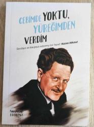CEBİMDE YOKTU, YÜREĞİMDEN VERDİM - SEVDAYA VE KAVGAYA ADANMIŞ BİR HAYAT: NAZIM HİKMET