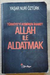 TÜRKİYE'Yİ KEMİREN İHANET ALLAH İLE ALDATMAK