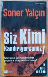 SİZ KİMİ KANDIRIYORSUNUZ - YAKIN TARİHİN GAYRİRESMİ NOTLARINDA GERÇEKLERLE YÜZLEŞMEYE HAZIRMISINIZ !