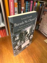 Burada Ne Oluyor? :Türkiye'de Etkileşimlerin Ekolojisi Üzerine Bir Deneme ( Genişletilmiş 2.Baskı)