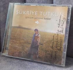 ŞÜKRİYE TUTKUN GÜCÜM YETENE KADAR CD ALBÜM İMZALI İTHAFLI KONDİSYON YÜKSEK KOLEKSİYONLUK NADİR