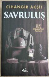 SAVRULUŞ - 1951 KORE SAVAŞI'NIN ROMANI