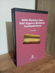 Dillik Ölçütlere Göre Eski Uygurca Metinlerin Tarihlendirilmesi