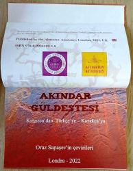 AKINDAR GÜLDESTESİ - KIRGIZCA'DAN TÜRKÇE'YE, KAZAKÇA'YA - ORAZ SAPAŞEV'İN ÇEVİRİLERİ - HARD COVER CİLTLİ - İNGİLTERE BASKISI