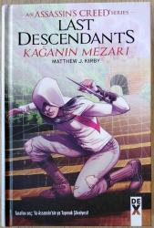 AN ASSASSIN'S CREED SERIES - LAST DESCENDANTS - KAĞANIN MEZARI - TARAFINI SEÇ: YA ASSASSIN'SİN YA TAPINAK ŞÖVALYESİ - HARDCOVER CİLTLİ
