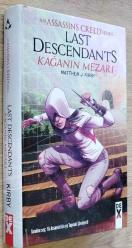 AN ASSASSIN'S CREED SERIES - LAST DESCENDANTS - KAĞANIN MEZARI - TARAFINI SEÇ: YA ASSASSIN'SİN YA TAPINAK ŞÖVALYESİ - HARDCOVER CİLTLİ