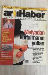 ARTIHABER HAFTALIK AKTÜALİTE DERGİSİ – SAYI 12 – 5–11 EYLÜL 1998 – 114 SAYFA – AÇIK EVLİLİK: 21. YÜZYILIN EŞİĞİNDE YENİDEN GÜNDEMDE – RP SAVCISI VURAL SAVAŞ: “TÜRKİYE’YE ŞERİAT ANCAK İÇ SAVAŞLA GELİR” – MAFYADAN KURTULMANIN YOLLARI: EKONOMİDEN SİYASETE, YARGIDAN EĞİTİME 20 KÖKLÜ ÖNERİ – GECEKONDU TOPLUMUN EMNİYET SÜPABI – BÜYÜK KULÜP NEREYE? SUSURLUK’TAN MİLYARLIK KAYIPLARA – YERALTI SOYGUNU: SOMA’DA 3,5 TRİLYONLUK KÖMÜR VURGUNU – HASTANEDE TACİZ: 500 HEMŞİREYLE YAPILAN ARAŞTIRMA HEKİMLERİ İŞARET EDİYOR – MOTOSİKLETLİ KIZLAR YOLLARDA – NURİ ÇOLAKOĞLU’NDAN NTV’YE UZANAN SERÜVEN – DİYANET BAŞMÜFETTİŞİ: “SEÇMELİ KURAN DERSİ İMAM HATİPLERİ KAPATIR” – TARİKATLARIN 8 YILLIK HAZIRLIĞI – MEHMET ŞEVKET EYGİ: “HER EV BİR KURAN KURSU OLUR” – GENELKURMAY EKONOMİYE EL ATTI – RUSYA’YA KAPİTAL YOK – TÜKETİCİ ŞİKAYETLERİNDE %94 HAKLILIK ORANI – PROF. EMRE KONGAR’DAN GECEKONDU DEĞERLENDİRMESİ – TÜRBANDA YENİ TARTIŞMA – KÜRŞAT YILMAZ PORTRESİ – SUSURLUK RAPORU BAROMETRESİ