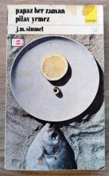 PAPAZ HER ZAMAN PİLAV YEMEZ - J.M.SIMMEL - E YAYINLARI ROMAN SERİSİ NO: 52 ( ÜRÜN AÇIKLAMASINI MUTLAKA OKUYUNUZ )