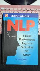 NLP - NEURO LINGUISTIC PROGRAMMING - SİNİR DİLİ PROGRAMLAMASI - YÜKSEK PERFORMANSA ULAŞMANIN YENİ BİLİMİ VE SANATI - HARRY ALDER - SİSTEM YAYINCILIK ÜÇÜNCÜ BASIM 1999