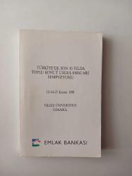 Türkiye'de Son 10 Yılda Toplu Konut Uygulamaları Sempozyumu 13 - 14 - 15 Kasım 1991