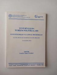 Yeni Binyılda Turizm Politikaları Yeni Eğilimler ve Yapısal Değişmeler - Uluslararası Sempozyum Bildirileri 3-4 Kasım 2003