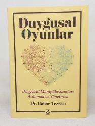 Duygusal Oyunlar - Duygusal Manipülasyonları Anlamak ve Yönetmek