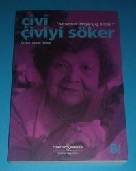 ÇİVİ ÇİVİYİ SÖKER / MUAZZEZ İLMİYE ÇIĞ KİTABI