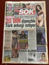 ŞOK GAZETESİ DOĞUM GÜNÜ HEDİYESİ - 22 OCAK 2010 - TAM TAKIM 12 SAYFADIR -Moğolistan tek çare olarak Türkiye’yi görüyor -20.000 damızlık Türk erkeği istiyor-hüsrev tanrıtanır-Mesut ekener-oğlunu altın vuruşla öldürdü-Melisa guti’yi çileden çıkardı-jüriye evcilik kordon fotoğrafını yutturmuş-Yasemin Öztürk-35 yaş farkı aşka engel mi-aldatma patlaması-İsmail Polat-cinsellik dümdüz giden yol değildir- ebru Gündeş-Reza Zarrab-Azeri şarkıcı günel-Nilgün Belgün-Özgün askere gitmeden son klibini çekti-Metin Şentürk-Fulya Şentürk-Burak yeter-tuncel kurtiz-Ramiz dayı-yalancının mumu Kayseri’de söndü-komşusu dede dede taciz etti-karısını arıyor-anneciğim ellerini kes benimkine yapıştır- şarkıcının Nil Karaibrahimgil on yıldır birlikte olduğu sevgilisi Serdar Erener Kahire’de Nil kıyısında evlendi-ejder kapanı görücüye çıktı-Şener Şen-Cem Yılmaz-mahsun Kırmızıgül-FundaArar-Seray Sever-Murat dalkılıç-Ayşe Özyılmazel-genelkurmaydan balyoz gibi yanı-gram altına izin yok-Kaan Özbek halkın sesi-Sultanb