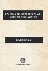 Politika Felsefeleri Yazıları: Kurucu Düşünceler