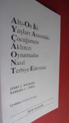 ALTI-ON İKİ YAŞLARI ARASINDAKİ ÇOCUĞUNUZU AKLINIZI OYNATMADAN NASIL TERBİYE EDERSİNİZ