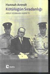 Adolf Eichmann Kudüs'te KÖTÜLÜĞÜN SIRADANLIĞI