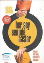 HER ŞEY SENİNLE BAŞLAR - Kişisel Kurtuluş Savaşınızı Başlatın! 13.BASKI