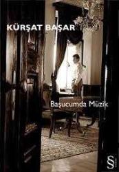 BAŞUCUMDA MÜZİK ( CEP BOY ) KÜRŞAT BAŞAR