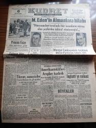 Kudret Gazetesi - Turkish Newspaper - 15 Temmuz 1948 - Ahmet Emin Yalman bize hücum ediyor - Prenses Faize Ankara'ya geldi fotoğraf - M. Erden'in almanlara hitabı dünyanın her tarafında hür insanların belası olan şeylerden inhiraf etmeyeceğiz - Mareşal Fevzi Çakmak çankaya'daki köşkünü millet partisine tahsis etti - güvenlik konseyinde Amerikan teklifleri Arapları kızdırdı - İtalyan komünist lideri Togliatti'ye suikast - tüccar sanayiciler Ticaret bakanı Cemil Sait Barlas ile görüştü - Rize milletvekili Fahri Kurtuluş'a cevap - kahramanlar geçti yazan Zuhuri Danışman Yazı Dizisi - boşanmada sürat rekoru hollywood'da kırıldı - Marlo Oberon'un son filmi Night Song Fotoğrafı - Kamil Koç otobüsleri fotoğraf - Mim Baki Revüsü cebeci'de istasyon yanında Doğan bahçesinde - demiryolları hastanesi dahiliye mütehassısı Ferit Faik Şahenk - fotoğraflarla hadiseler - demokratlar Kongresi Amerika'da liberaller galebe çalıyor - Muammer Karaca tekmil kadrosu ile katibin karısı Cebeci çiçek sinemasında